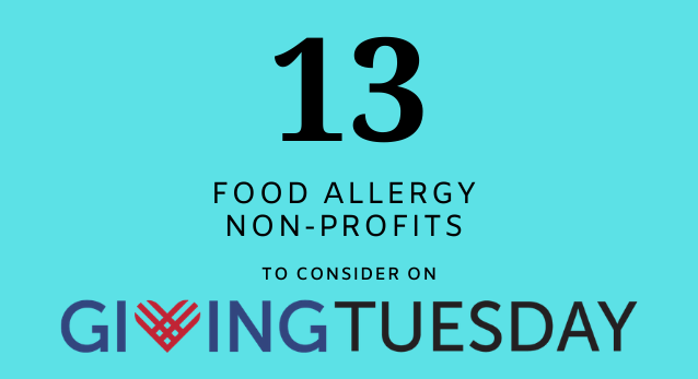 13 Food Allergy Non Profits to consider on Giving Tuesday